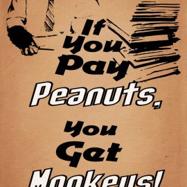 [:es]la empleabilidad y la gestión de Personas: «If you pay peanuts you get monkeys»[:en]Employee management (HR) : «If you pay peanuts you get monkeys»[:]